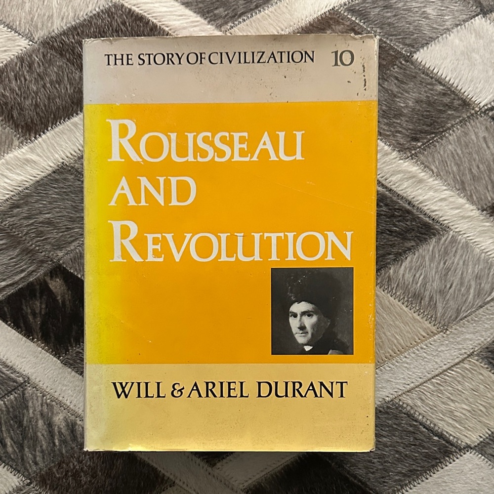 Rousseau and Revolution by Will & Ariel Durant - Yellow Hardcover